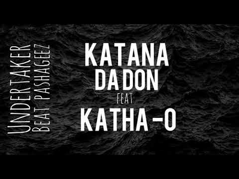 Undertaker - Katana da Don feat. Katha-o Beat by Pashageez
