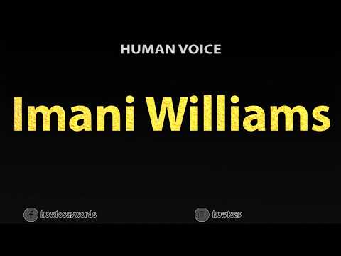 How To Pronounce Imani Williams