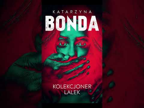 Kolekcjoner lalek Lena Tom 1 Autor Katarzyna Bonda Kryminały po Polsku KSIĄŻKA