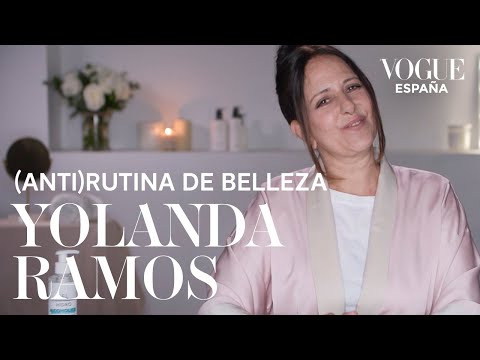 (anti)Rutina de belleza, por Yolanda Ramos | VOGUE España