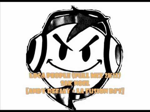 LOCA PEOPLE (Full Mix 2k12) - SAK NOEL [Andy DeeJay = La Fusion DJ's]