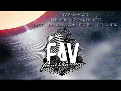 FAV/Analog - Nie musisz mówić nic feat. Planet ANM, Rover, DJ Danek