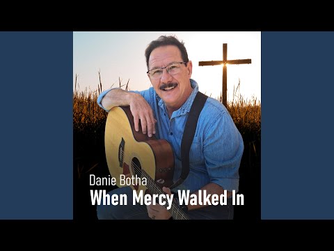 When Mercy Walked In