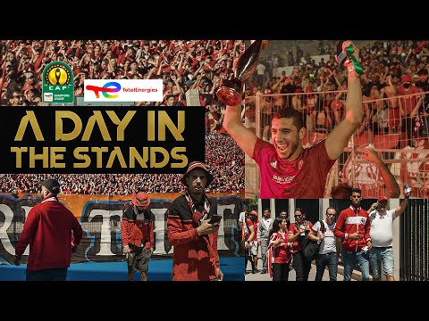 TotalEnergies A Day in the Stands | TotalEnergies CAFCL Final in MOROCCO 🔥