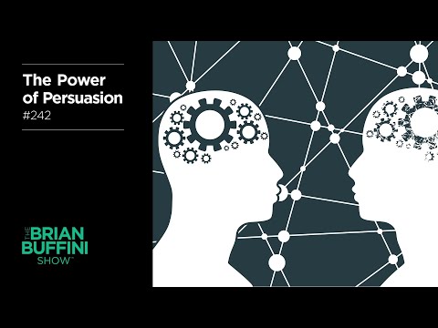 The Power of Persuasion #242 | The Brian Buffini Show