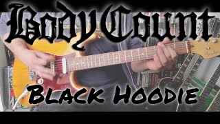 Body Count - Black Hoodie (Guitar Cover)