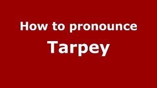 How to pronounce Tarpey