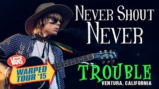 Never Shout Never - &quot;Trouble&quot; LIVE! Vans Warped Tour 2015