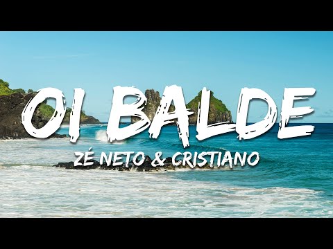 Zé Neto & Cristiano - Oi Balde (Letra/Lyrics) (Ao Vivo)
