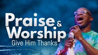 Download lagu Give Him Thanks (Praise & Worship) - Evang Kingsley Nwaorgu mp3 Download lagu Give Him Thanks (Praise & Worship) - Evang Kingsley Nwaorgu mp3