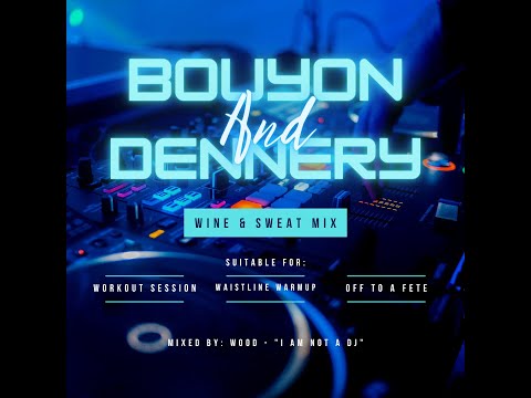 Bouyon & Dennery WINE & SWEAT Mix