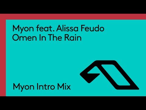 Myon feat. Alissa Feudo - Omen In The Rain (Myon Intro Edit)