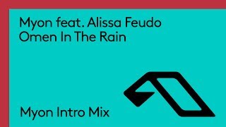 Myon feat. Alissa Feudo - Omen In The Rain (Myon Intro Edit)