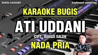 Download lagu KARAOKE BUGIS ATI UDDANI NADA PRIA_ cipt. DJAUZI SALEH mp3