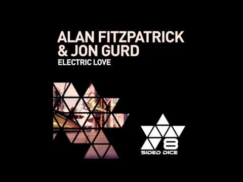 Alan Fitzpatrick & Jon Gurd - Electric Love (Original Mix)