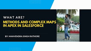 Methods and Maps in Apex - Class 13