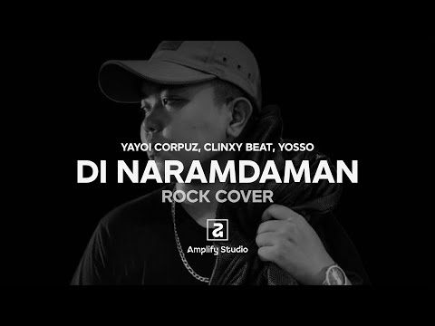 Di Naramdaman - Yayoi Corpuz, Clinxy Beat, Yosso (Rock Cover) | Amplify Studio | Lyrics Visualizer