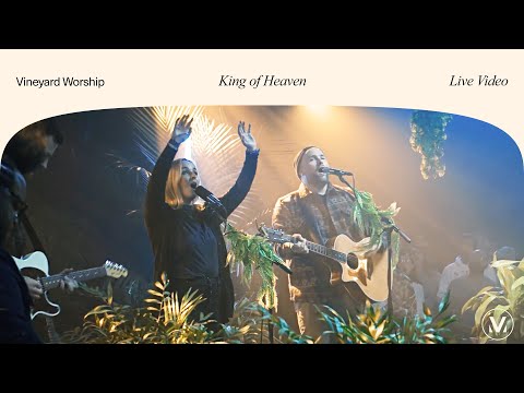 King of Heaven - Vineyard Worship (feat. Tim Brown & Anabeth Morgan) [Live Video]