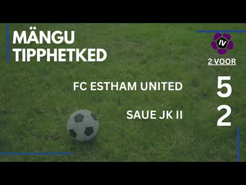 FC Estham United 5 vs 2 Saue JK II, IV liiga põhi/lääs 2.voor