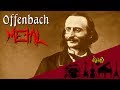 Offenbach Can Can Music Galop Infernal Intense Symphonic Metal Cover