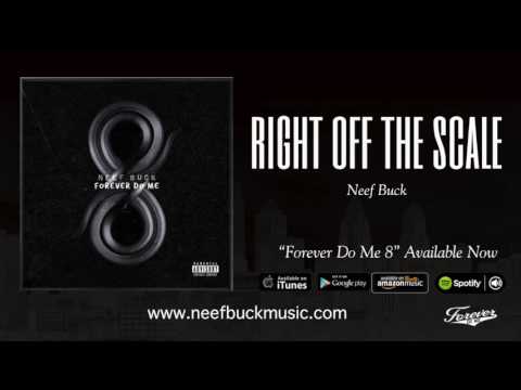 Neef Buck - Right Off The Scale  {Official Audio}