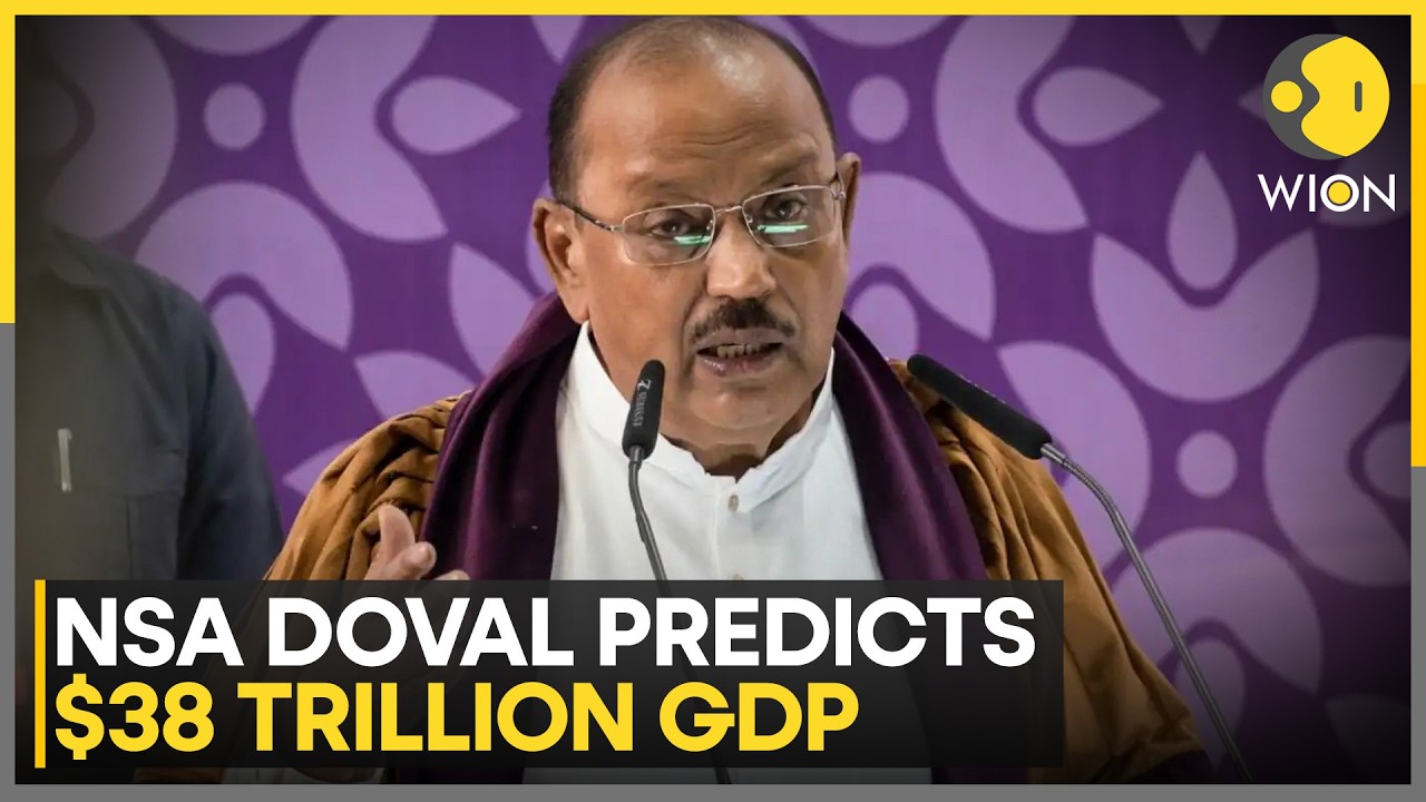 NSA Doval Projects India's GDP at $38 Trillion in 20 Years | WION