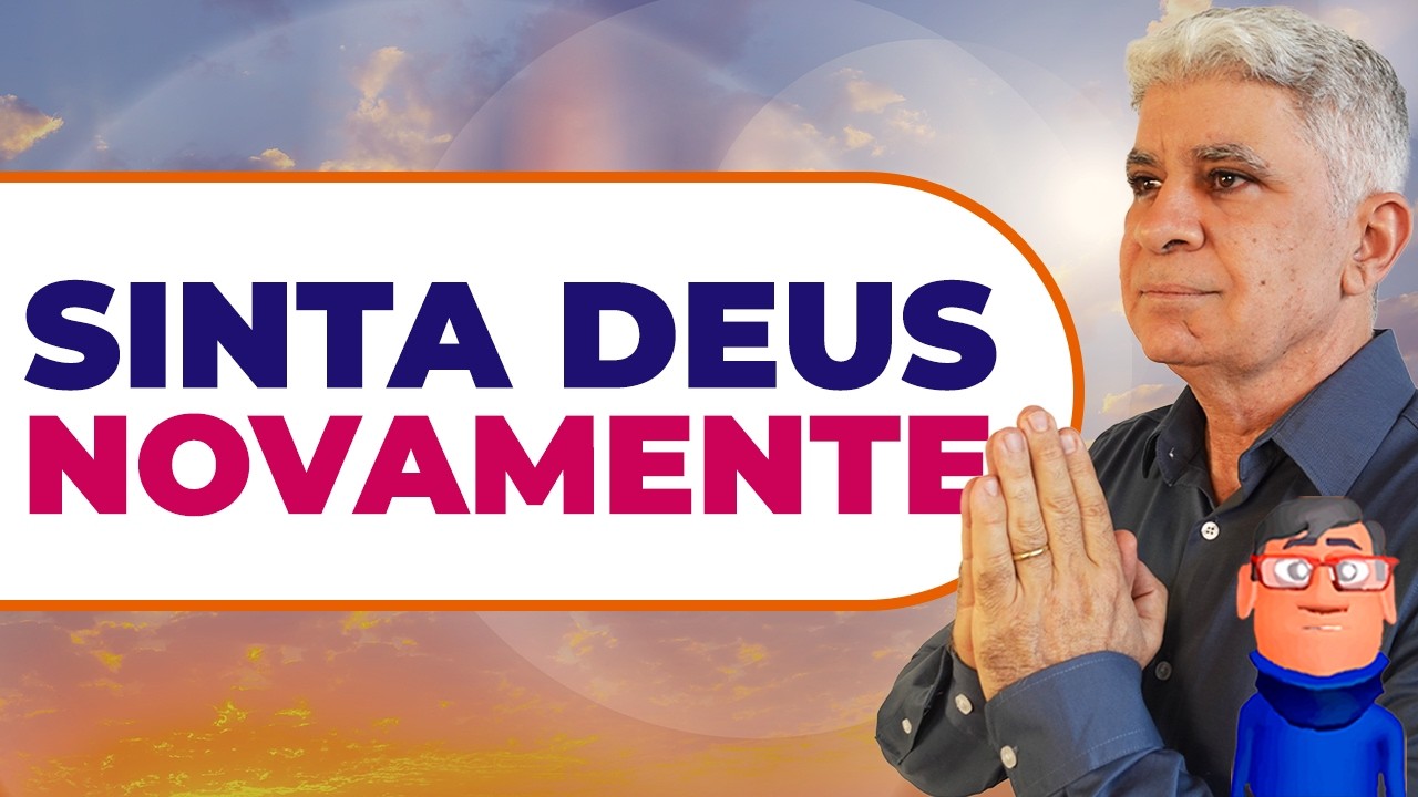 O QUE FAZER QUANDO VOCÊ NÃO SENTE DEUS?