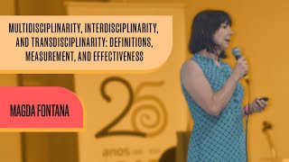 Multidisciplinarity, Interdisciplinarity, and Transdisciplinarity - Magda Fontana
