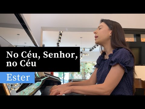 No Céu, Senhor, no Céu  | Hino 377 CCB |  @Ester.Alcantara    (Piano e Canto)