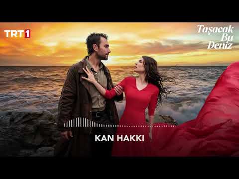 Kan Hakkı 🎧 | Taşacak Bu Deniz Dizi Müziği