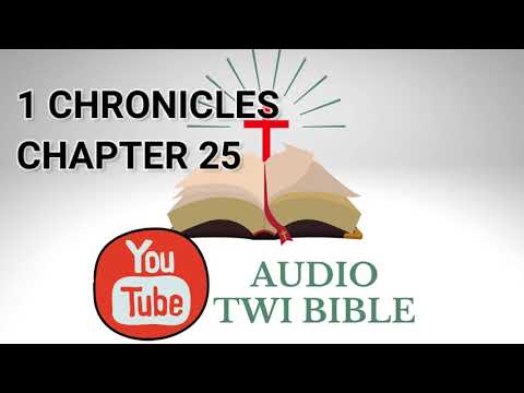 ✝️1 Chronicles Chapter 25  - Audio Twi Bible reading   📖