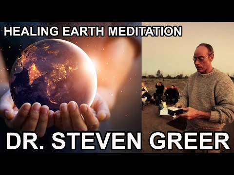 Dr. Steven Greer CE5 Meditation - Healing Earth & Humanity