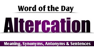 Altercation Meaning in English and Hindi | Altercation Synonyms and Antonyms | Altercation Sentences