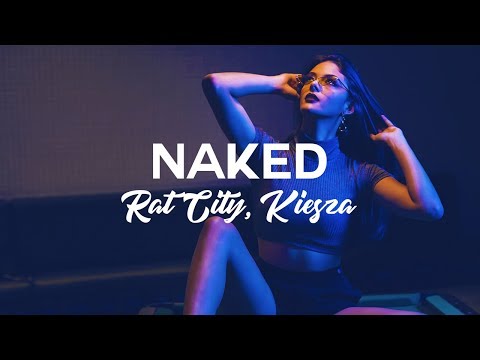 Rat City, Kiesza - Naked (With My Headphones On)