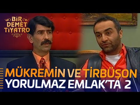 Mükremin ve Tirbüşon Yorulmaz Emlak'ta - 2