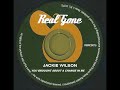 YOU BROUGHT ABOUT A CHANGE IN ME -  JACKIE WILSON