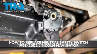 How to Replace Neutral Safety Switch 1998-2002 Lincoln Navigator