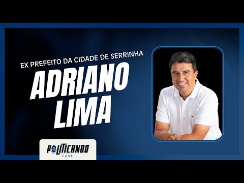 Entrevista - ex-prefeito de Serrinha Adriano Lima