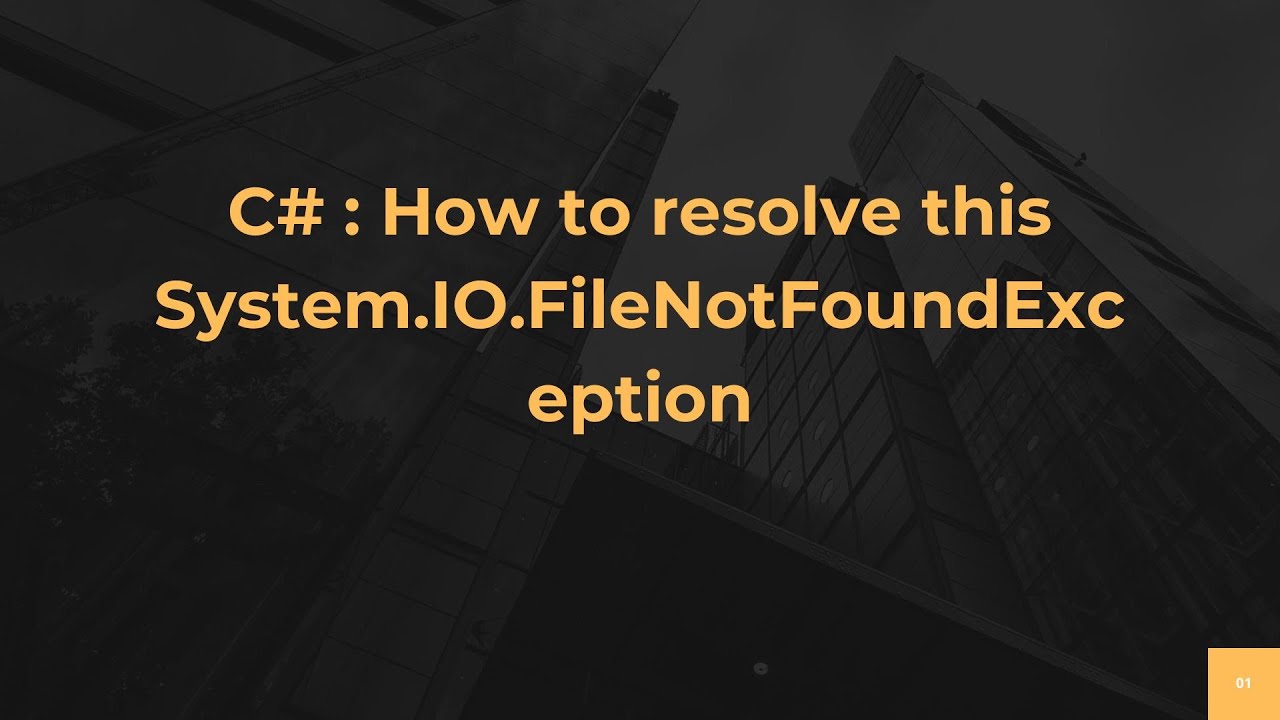 C# : How to resolve this System.IO.FileNotFoundException
