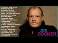 Joe Cocker Greatest Hits Full Album The Best Of Joe Cocker
