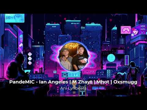 PandeMIC - Ian Angeles | M Zhayt | Mhot | Oxsmugg [Ani Lyribeats]