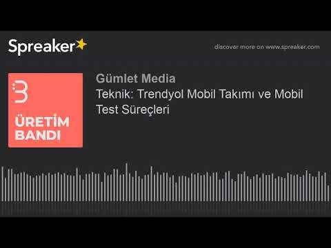 Teknik: Trendyol Mobil Takımı ve Mobil Test Süreçleri