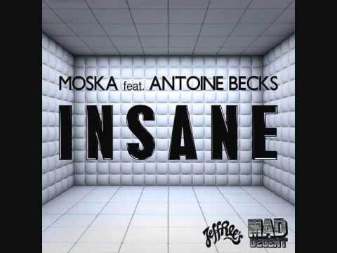 Moska ft  Antoine Becks   Insane Original Mix)