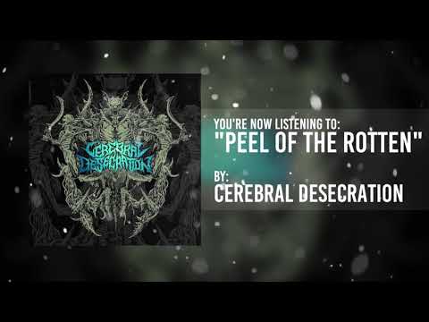 Cerebral Desecration   PEEL OF THE ROTTEN STREAM VIDEO