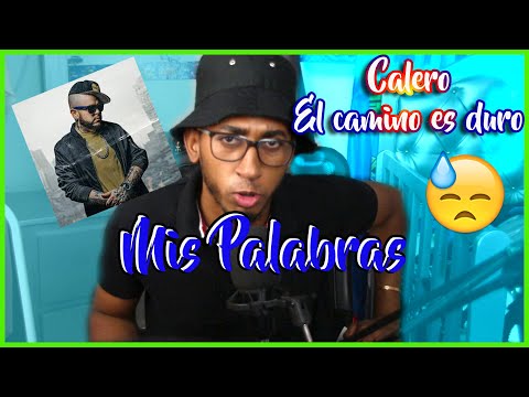 Calero - El camino es duro [REACCION] + mis palabras para caleromusica 👏