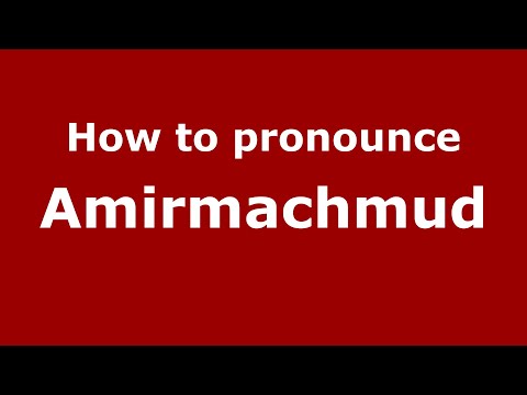 How to pronounce Amirmachmud