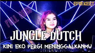 Download lagu DJ KINI EKO PERGI MENINGGALKANMU X DAYAKNG JANJIOLA - JUNGLE DUTCH TERBARU - BASS BETON mp3
