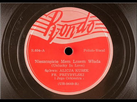 POLISH 78rpm recordings in US 1949 Rondo 604 Unlucky in Love ^ Sincere Boy. Kusek, Przybylski