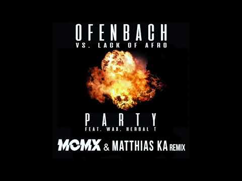 Party Ofenbach vs Lack of Afro Remix MCMX & Matthias Ka