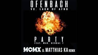 Party Ofenbach vs Lack of Afro Remix MCMX & Matthias Ka